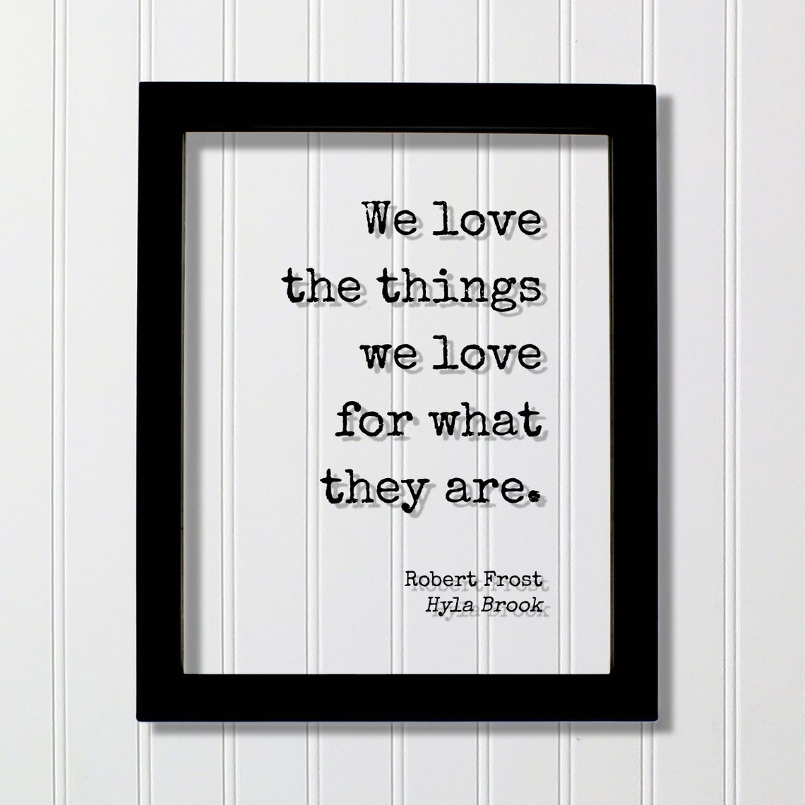 Robert Frost We Love the Things We Love Quote Poetry Art Poster