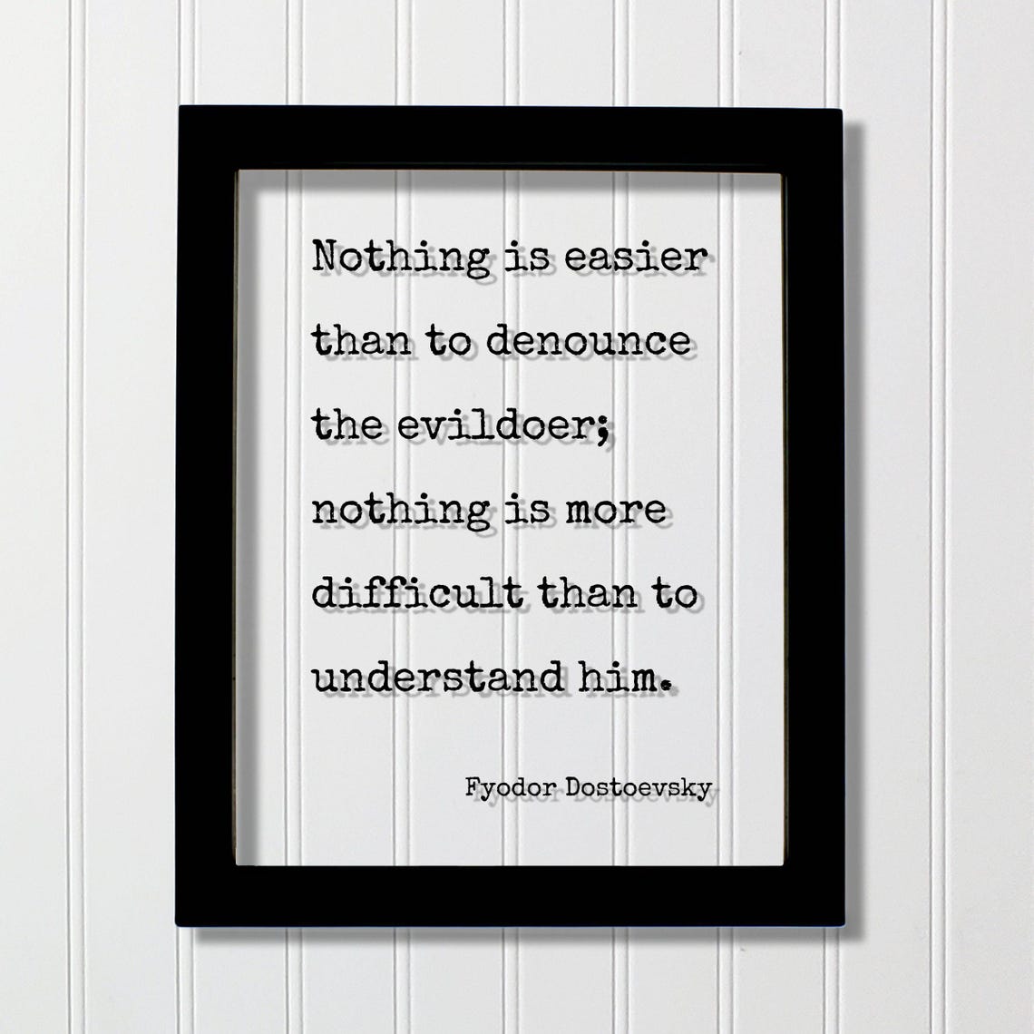 Fyodor Dostoevsky Understand the Evildoer Wisdom Quote Poster