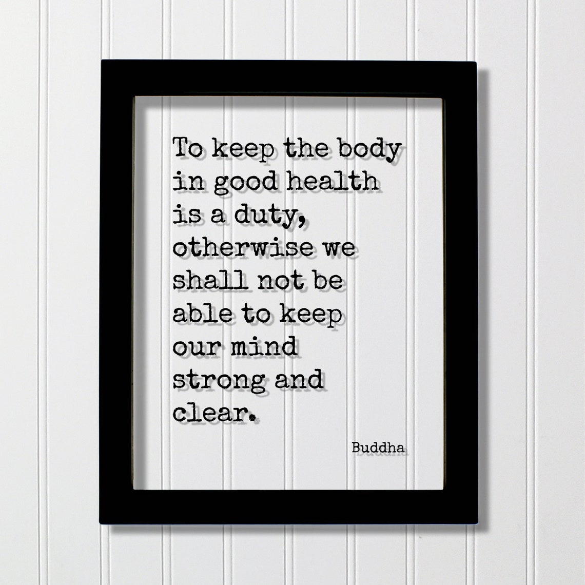 Buddha Quote To Keep The Body In Good Health Is A Duty Otherwise We Shall Not Be Able Our Mind Strong Clear Workout Gym Exercise
