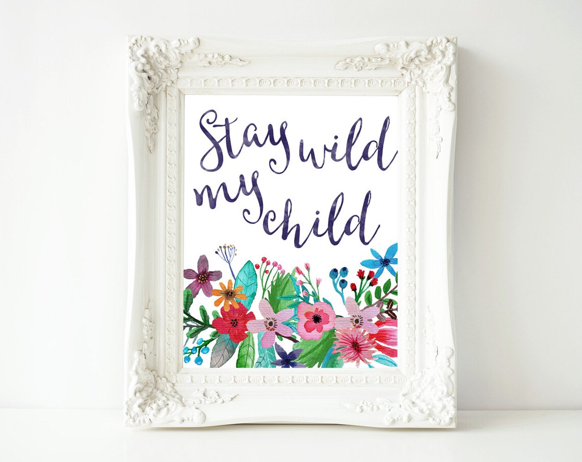 Wall Art Stay Wild My Child Quote Nursery Decor Print Love