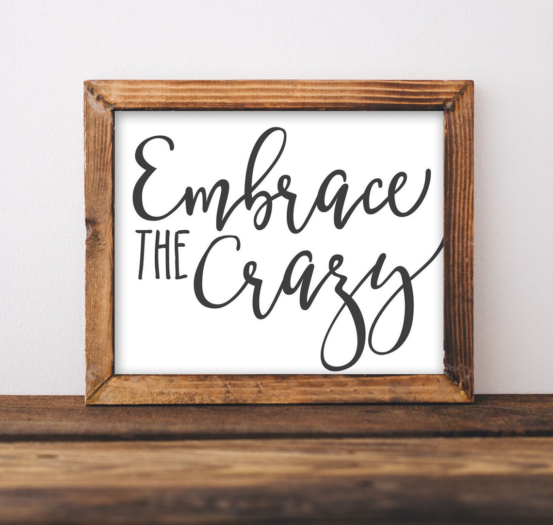 Embrace The Crazy Rustic Farmhouse Art Print