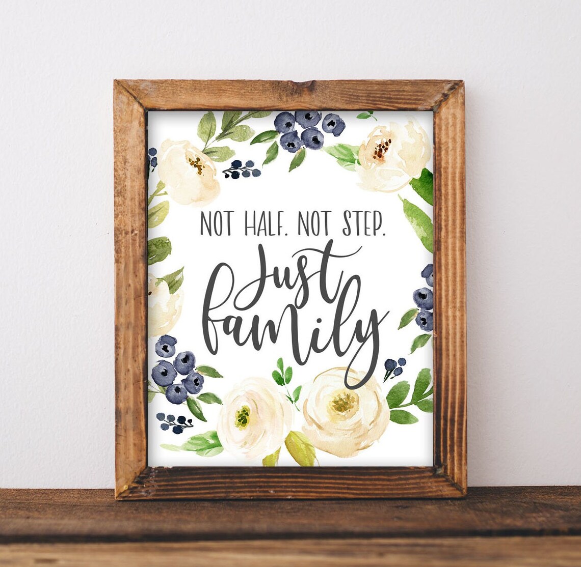 Not Half Not Step Just Family Watercolor Floral Quote Poster