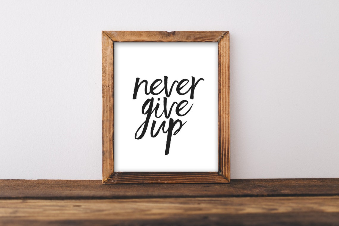 Never Give Up Hand-Lettered Script Typography Inspirational Poster