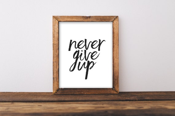 Wall Art 8x10 Never Give Up Home Decor Typography Quote Motivational Print Inspiration Teen
