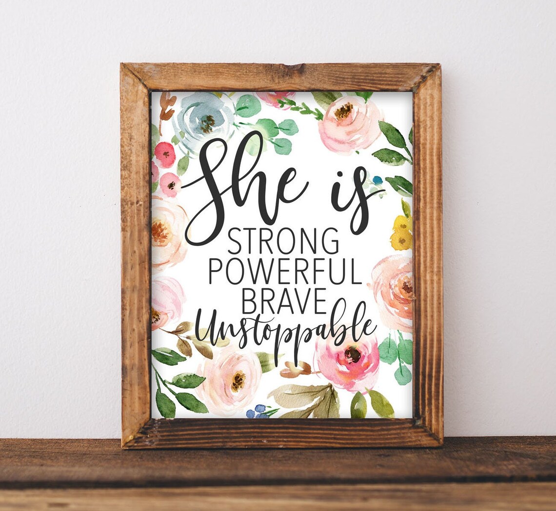 She Is Strong Powerful Brave Unstoppable Floral Quote Art Poster