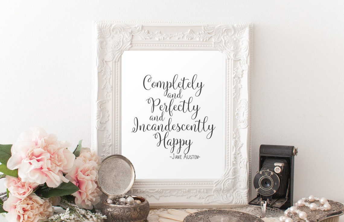 Jane Austen Completely and Perfectly Incandescently Happy Quote Poster