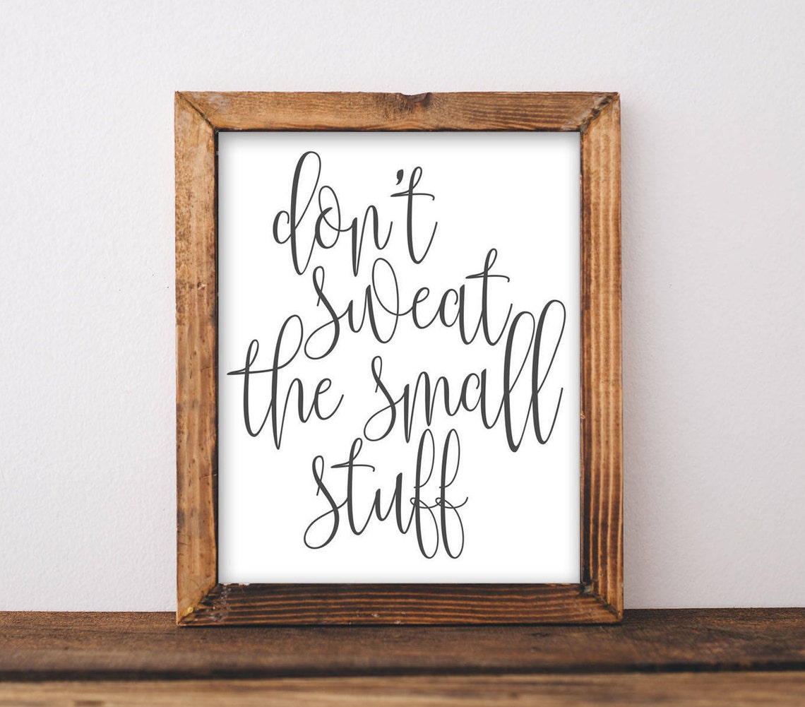 Don't Sweat The Small Stuff Elegant Script Calligraphy Art Poster