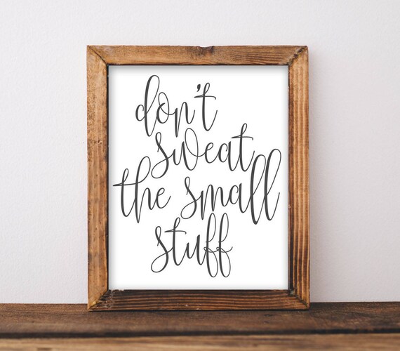 Don't Sweat The Small Stuff Elegant Script Calligraphy Art Poster