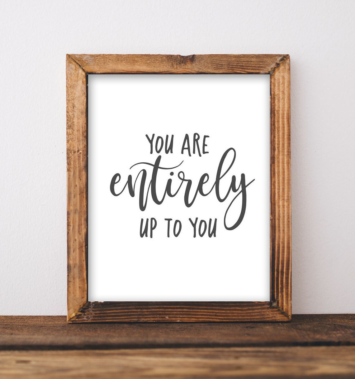 You Are Entirely Up To DIY Home Decor Quote Art