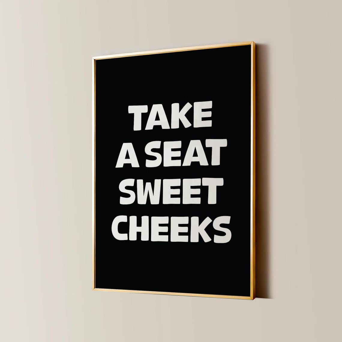 Take A Seat Sweet Cheeks Funny Bathroom Black Quote Art Poster