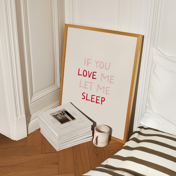 If You Love Me Let Me Sleep Handwritten Pink Bedroom Quote Poster