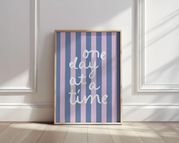 One Day At A Time White Script Blue And Pink Striped Inspirational Poster