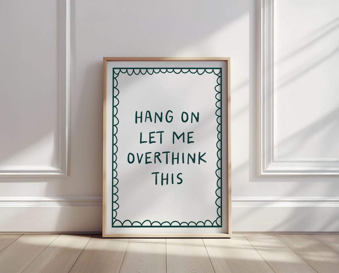 Hang On Let Me Overthink This Funny Hand Lettered Quote Poster