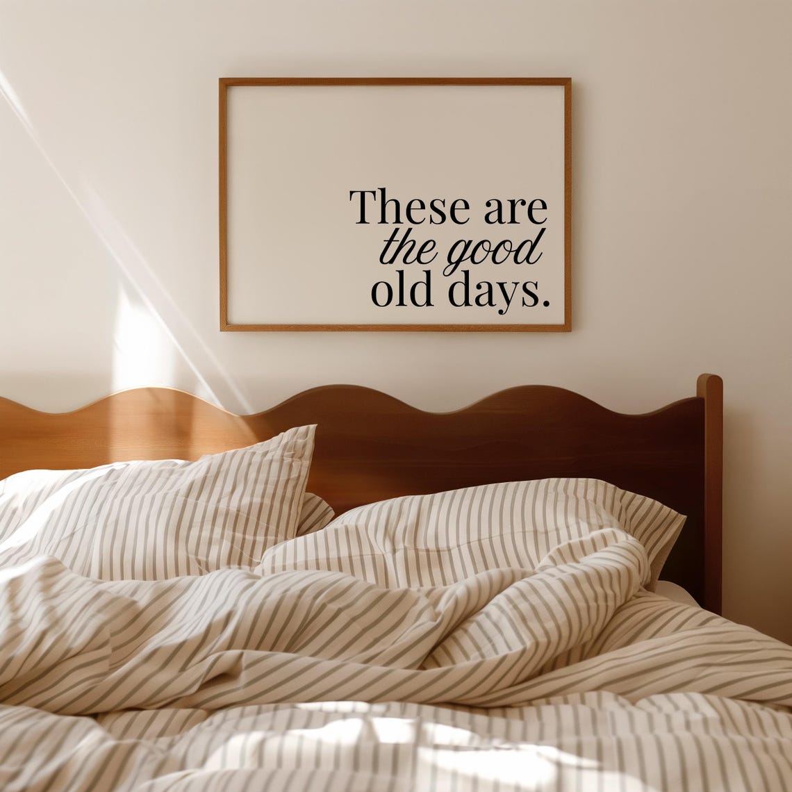 These Are The Good Old Days Elegant Serif Script Typography Poster