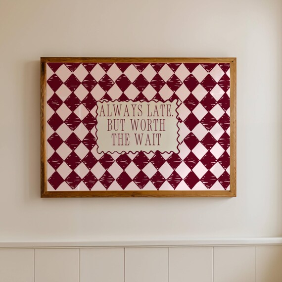Always Late But Worth The Wait Red Checkered Funny Quote Wall Art