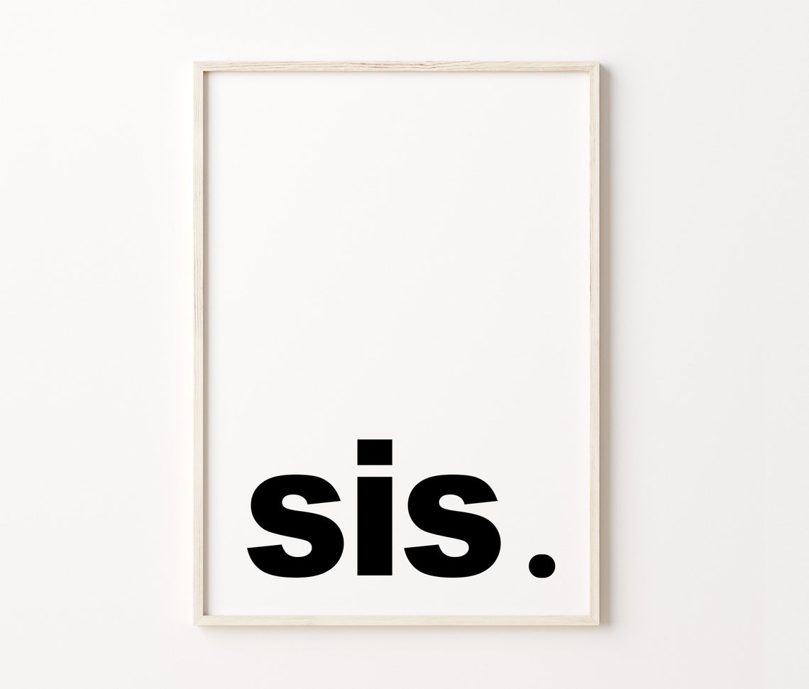 Sis Minimalist Bold Typography Modern Quote Gift For Sister Wall Art - Image 4