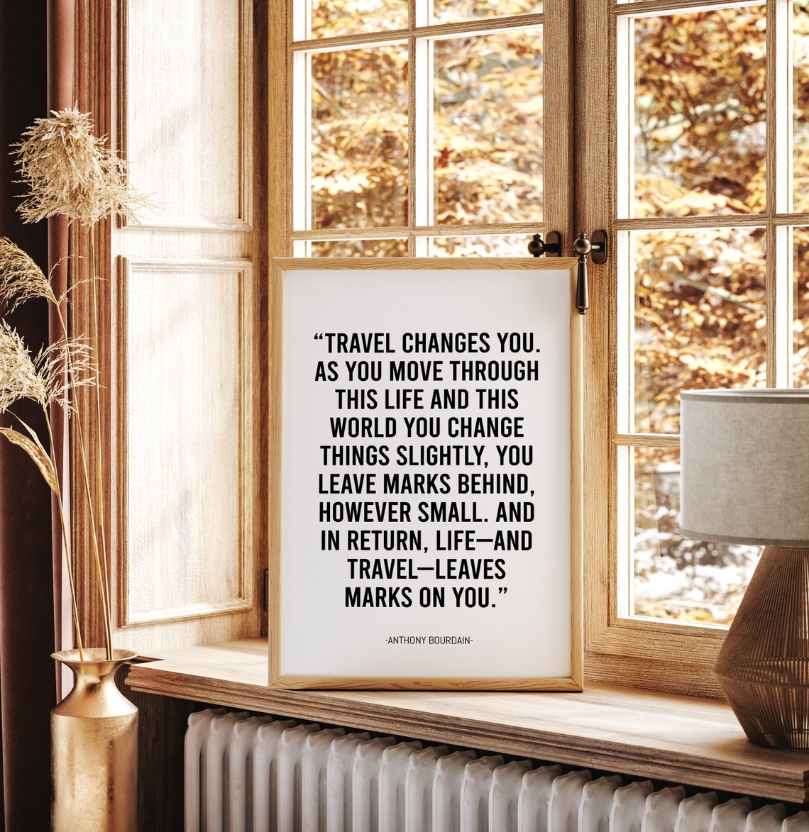 Anthony Bourdain Travel Changes You Inspirational Quote Poster - Image 3