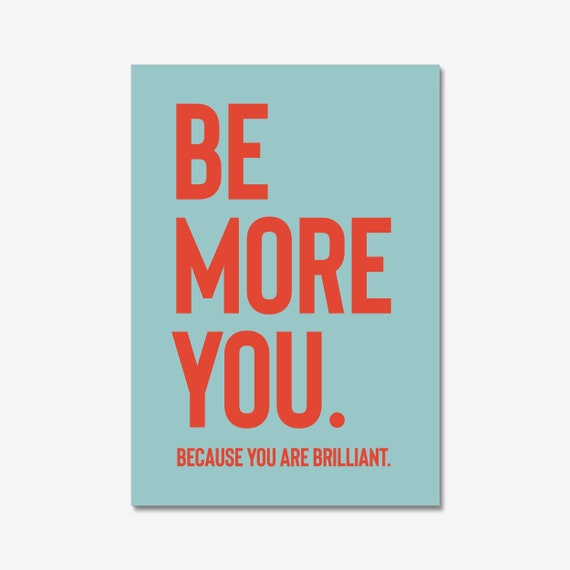 Be More You Wall Art Typography Quote Poster Instant Prints Artwork Gift