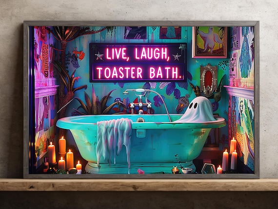 Funny Neon Live Laugh Toaster Bath Ghost Bathtub Halloween Art Poster