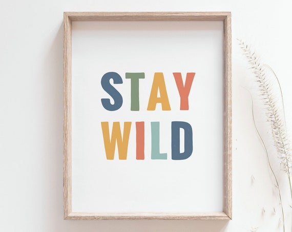 Stay Wild Nursery Poster, Playful Kids Room Decor