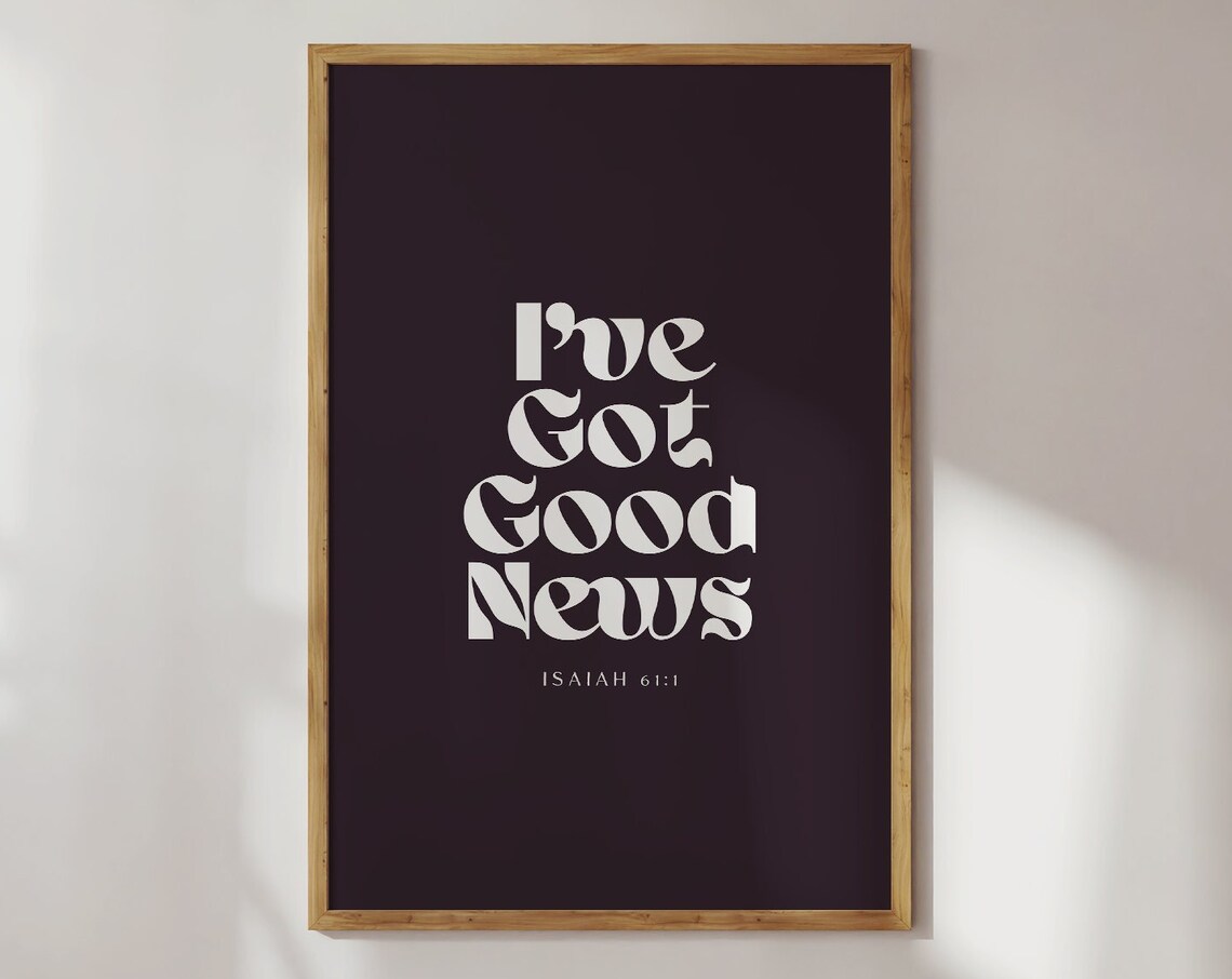 I've Got Good News Isaiah 61:1 Bold Typography Dark Plum Poster