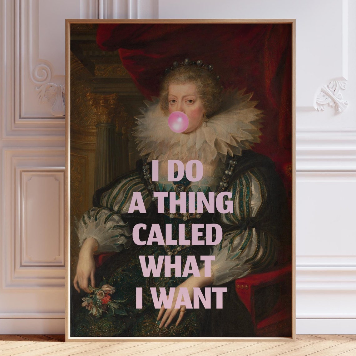 I Do A Thing Called What I Want Bubblegum Baroque Queen Quote Poster