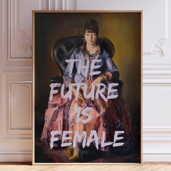 The Future Is Female Graffiti Seated Lady Portrait Quote Poster
