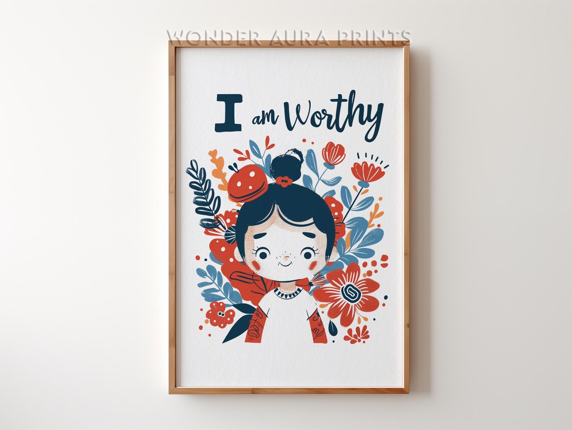 I Am Worthy Floral Girl Motivational Affirmation Poster for Kids Rooms