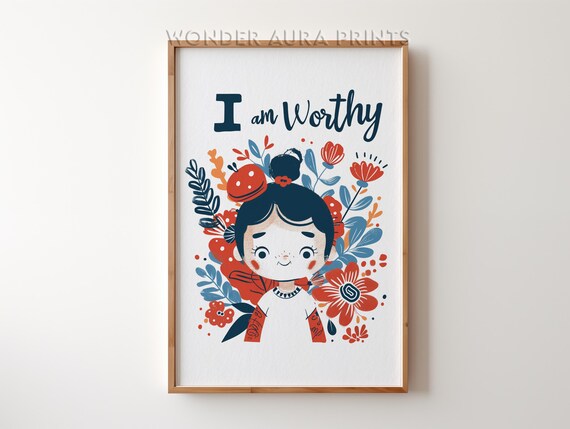 I Am Worthy Floral Girl Motivational Affirmation Poster for Kids Rooms