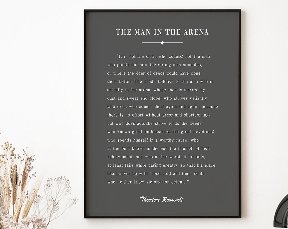 The Man in the Arena Theodore Roosevelt Speech Quote Text Poster