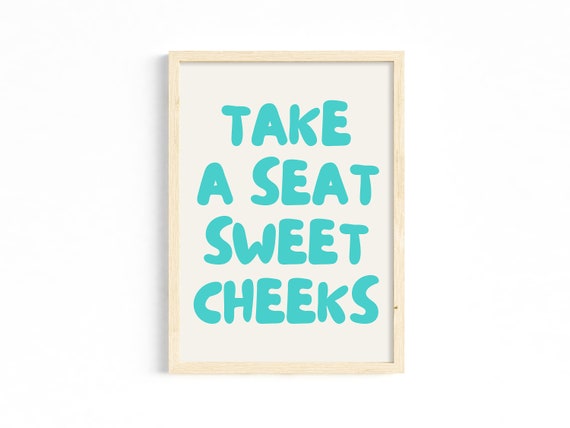 Take A Seat Sweet Cheeks Print Funny Bathroom Wall Art Poster Retro Print Aesthetic Poster Trendy Cute Home Decor