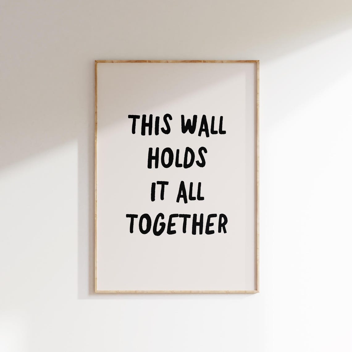 This Wall Holds It All Together Funny Hand Lettered Quote Poster