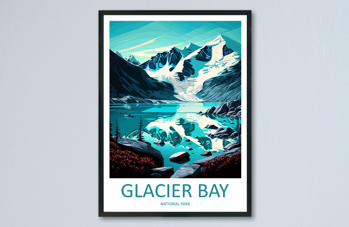 Glacier Bay National Park Teal Glacier Mountain Lake Travel Poster