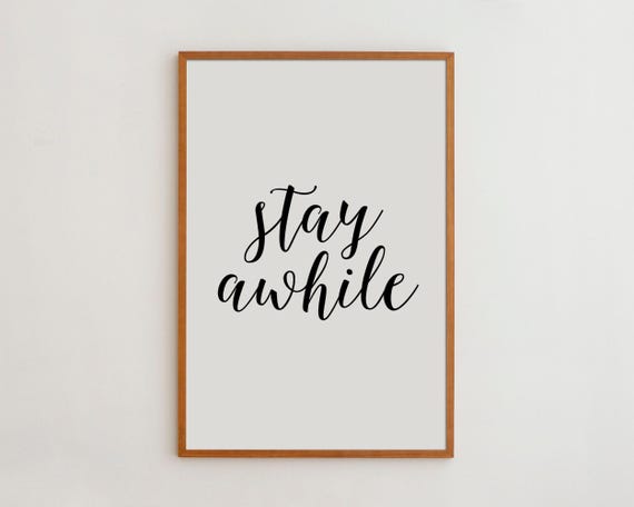 Stay Awhile Minimalist Quote Art Print