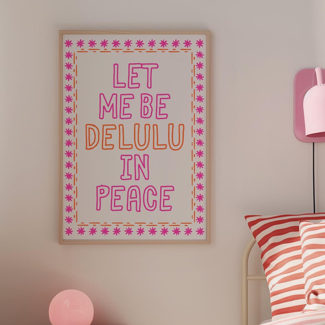 Let Me Be Delulu in Peace Pink Trendy Typography Quote Poster