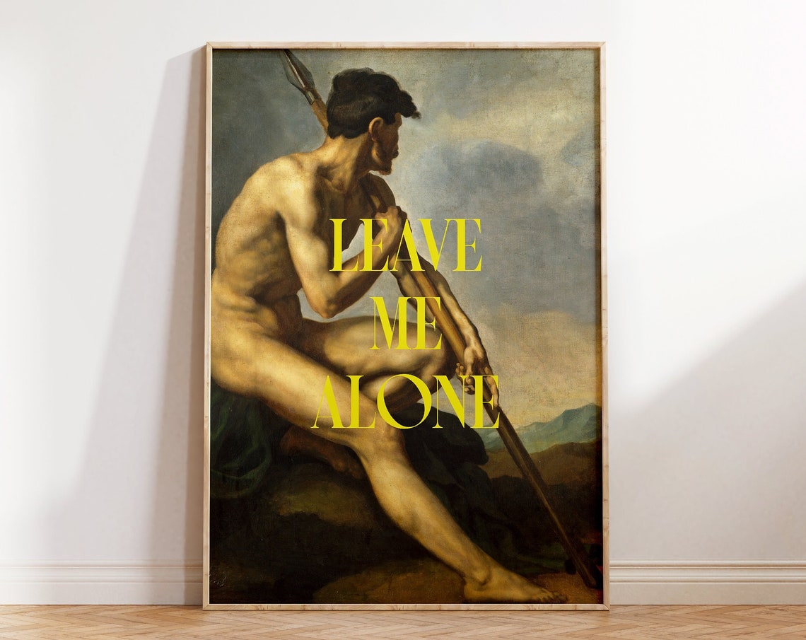 Leave Me Alone Classical Nude Painting Funny Introvert Quote Poster