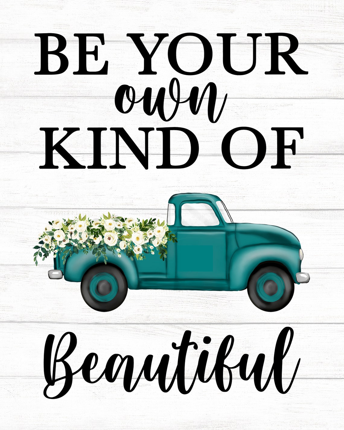 Downloadbe Your Own Kind Of Beautifulteal Antique Truckwhite Floralsfarmhouse Decorfarmhouse Decorationsrustic Decor - Image 2