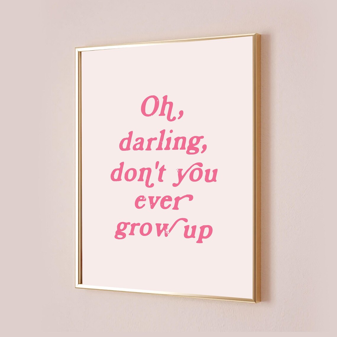 Taylor Oh Darling Dont You Ever Grow Up Art Print