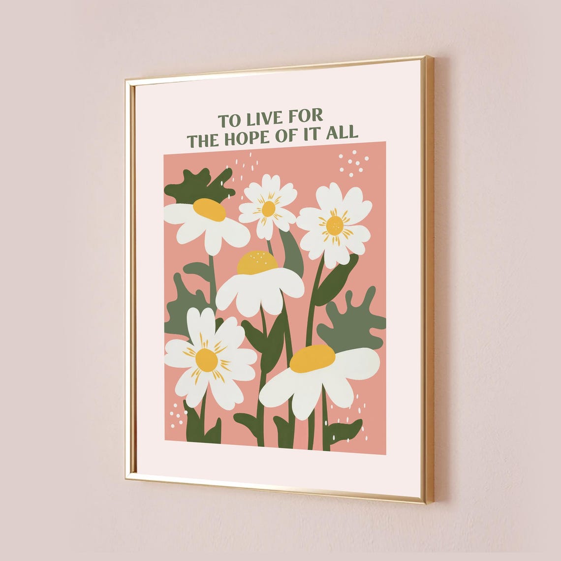 To Live For The Hope Of It All Daisy Floral Art Lyric Poster