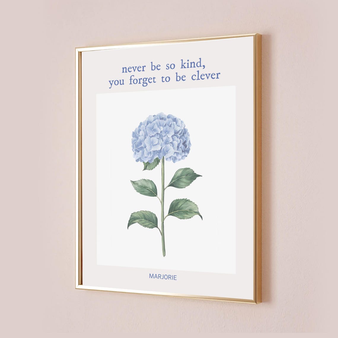 Never Be So Kind You Forget To Be Clever Hydrangea Quote Art Print