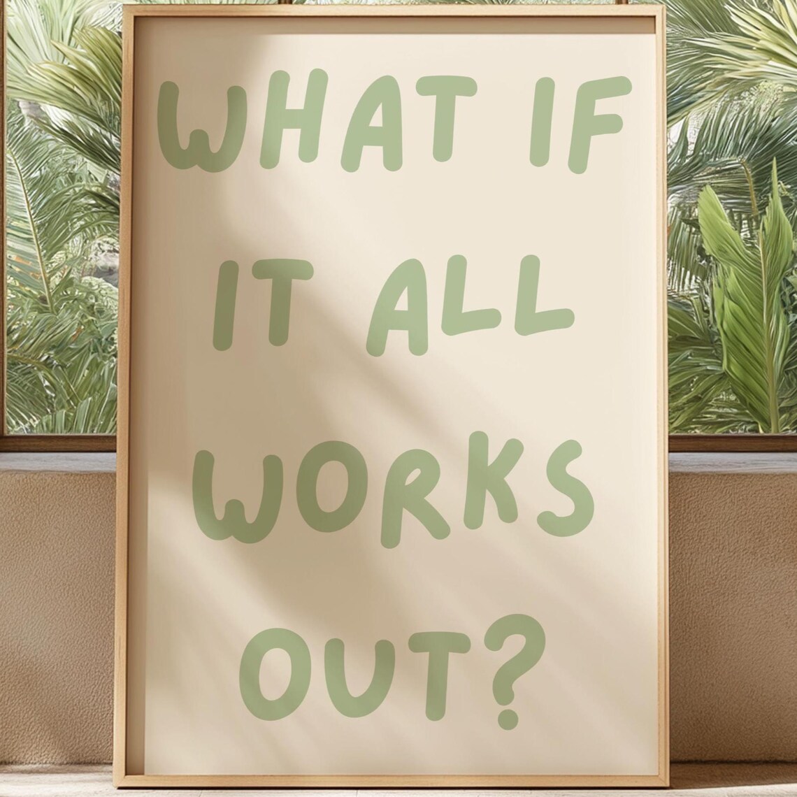 What If It All Works Out Positive Affirmation Art Print