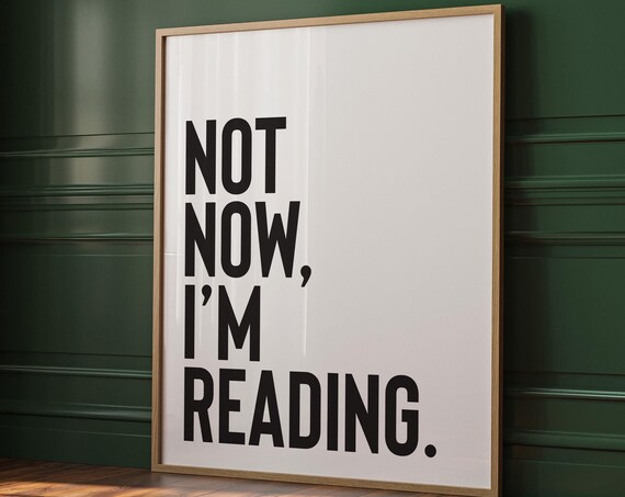 Not Now I'm Reading Bold Black Bookish Reader Library Quote Poster