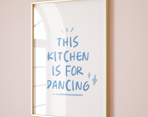 This Kitchen Is for Dancing Blue Watercolor Quote Art Poster