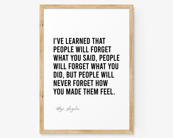 Maya Angelou People Will Forget Quote Inspirational Typography Poster