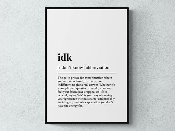 Idk Funny Definition Gift Wall Art Print