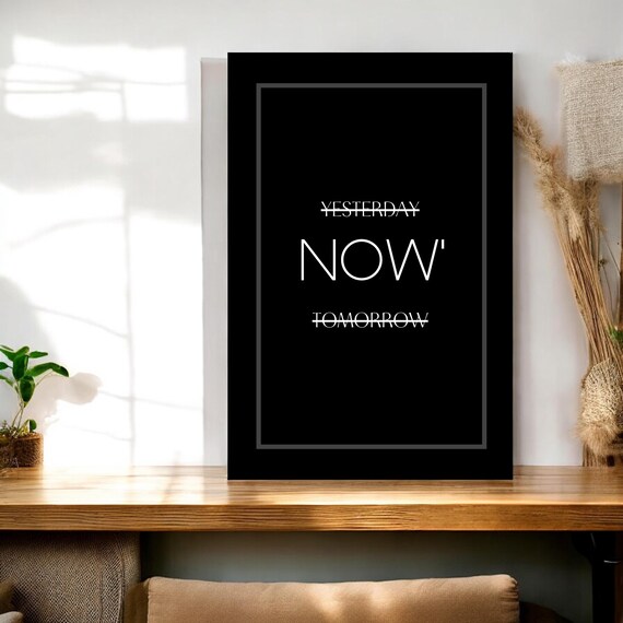 The Time Is Now Quote Struck Through Minimalist Black Poster
