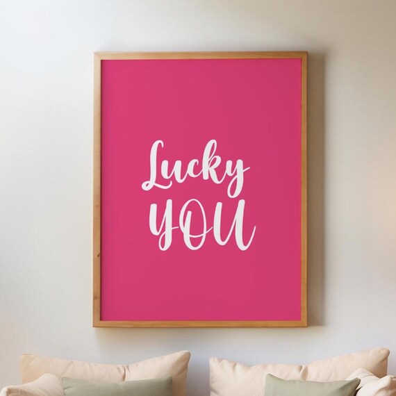 Lucky You White Script On Bold Hot Pink Trendy Wall Decor Poster