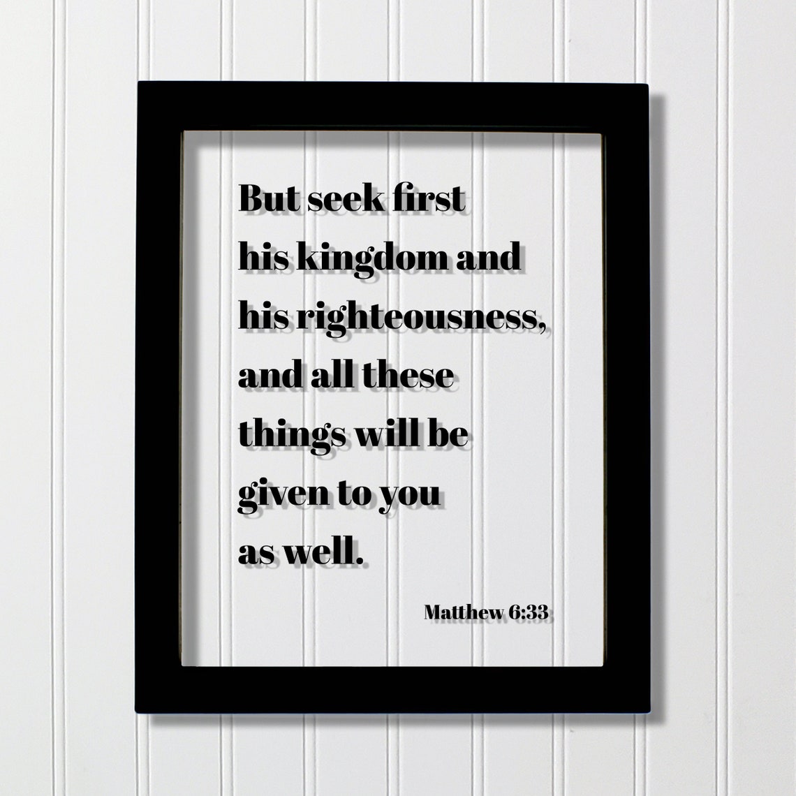 Seek First His Kingdom And His Righteousness Matthew 6:33 Poster