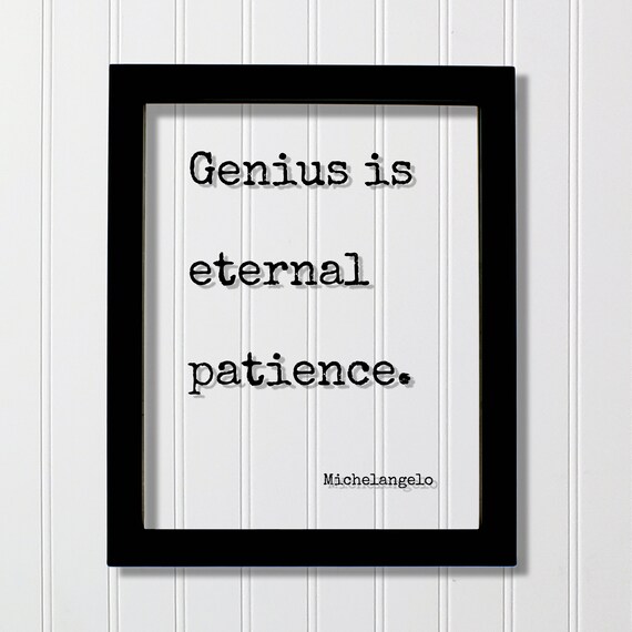 Michelangelo Genius Is Eternal Patience Inspirational Quote Poster
