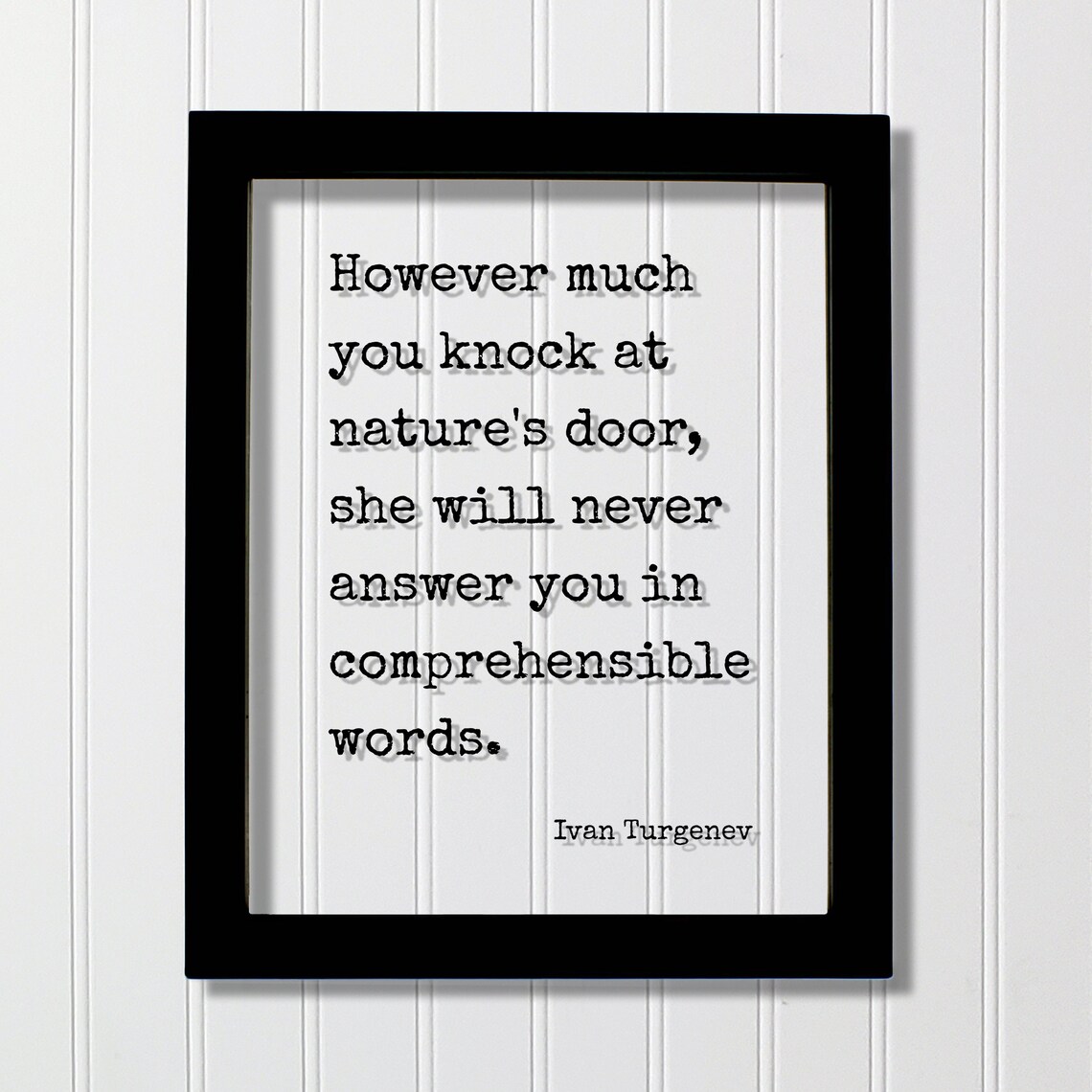 Ivan Turgenev Quote However Much You Knock At Natures Door She Will Never Answer In Comprehensible Words Natural Primitive Peace